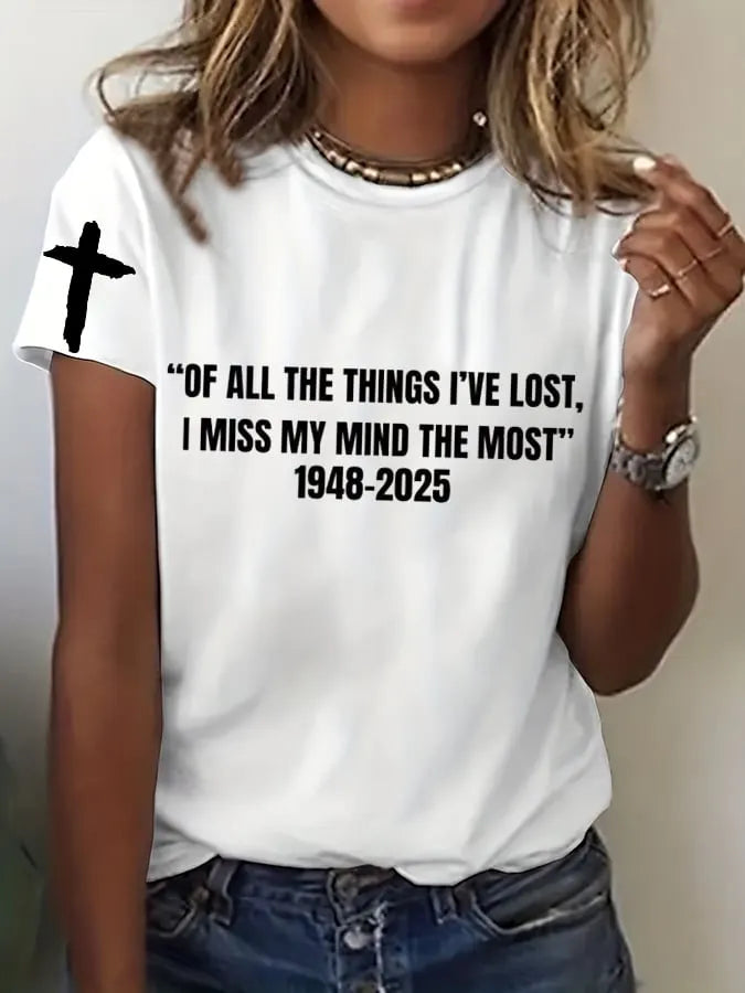 Women's "Hot Singer"“Of all the things I've lost, I miss my mind the most” Printed Crew Neck T-Shirt