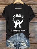 Women's Mama I'm Coming Home Print V Neck T-shirt