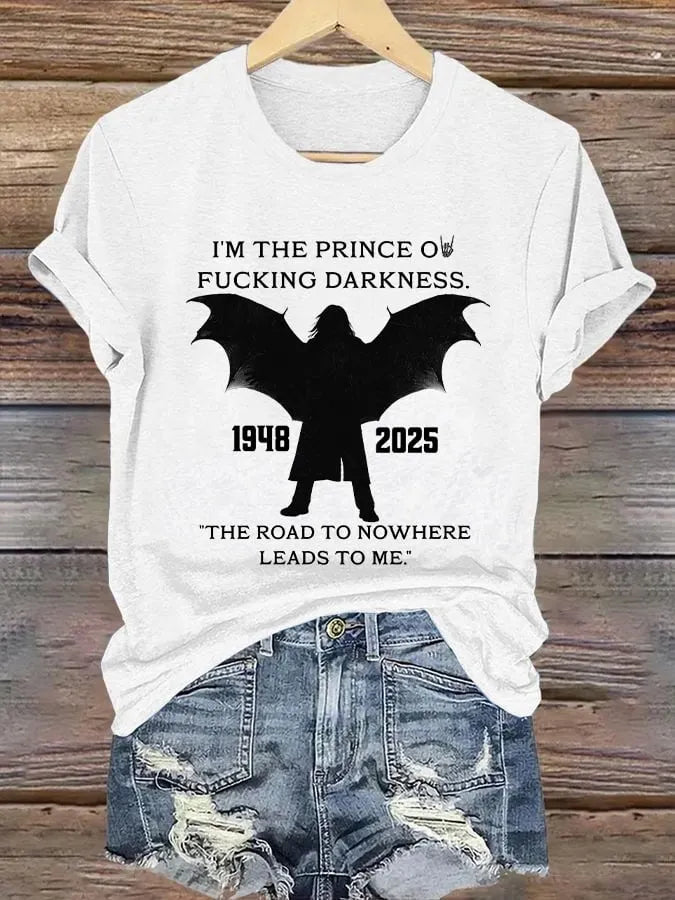 Retro I'm The Prince Of Fucking Darkness 1948–2025 Bat Wing  "The Road To Nowhere Leads To Me." Print T-Shirt