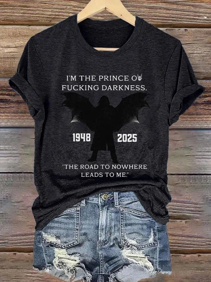 Retro I'm The Prince Of Fucking Darkness 1948–2025 Bat Wing  "The Road To Nowhere Leads To Me." Print T-Shirt