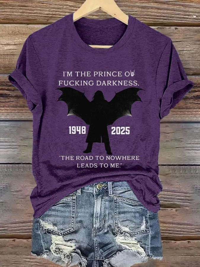 Retro I'm The Prince Of Fucking Darkness 1948–2025 Bat Wing  "The Road To Nowhere Leads To Me." Print T-Shirt