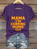 Women's Mama I'm Coming Home Printed Casual T-Shirt